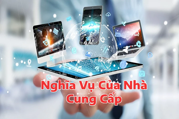 nghiavunhacungcap VSWin Link Vào VSWIN Com Cổng Game Đỉnh Cao Uy Tín 2025 Nghĩa Vụ Của Nhà Cung Cấp